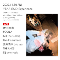 2022年12月30日（金）＠渋谷HOME『YEAR END Experience』